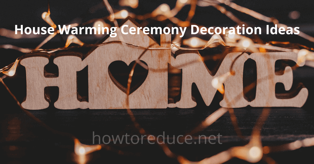 House Warming Ceremony Decoration Ideas - How To Reduce